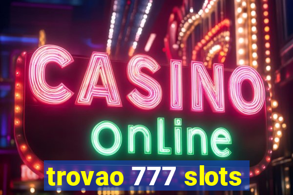 trovao 777 slots